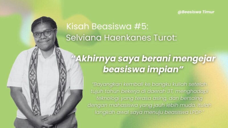 Selviana Haenkanes Turot: Akhirnya saya berani mengejar beasiswa impian